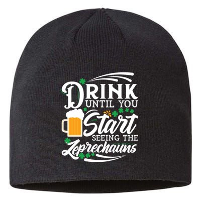 Drink Until You Start Seeing Leprechauns Sustainable Beanie