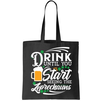 Drink Until You Start Seeing Leprechauns Bag