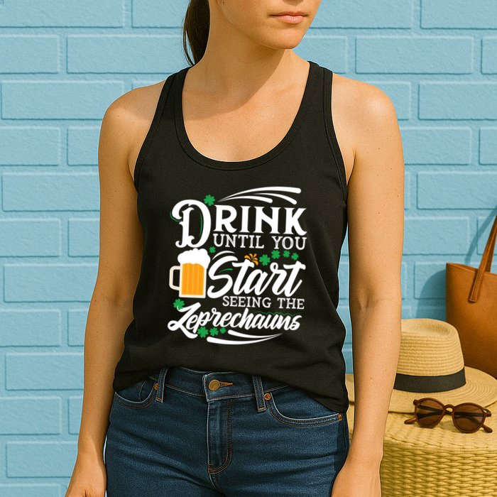 Drink Until You Start Seeing Leprechauns Womens Tank Top