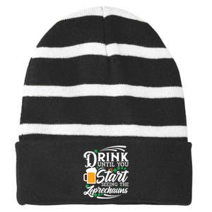 Drink Until You Start Seeing Leprechauns Striped Beanie with Solid Band