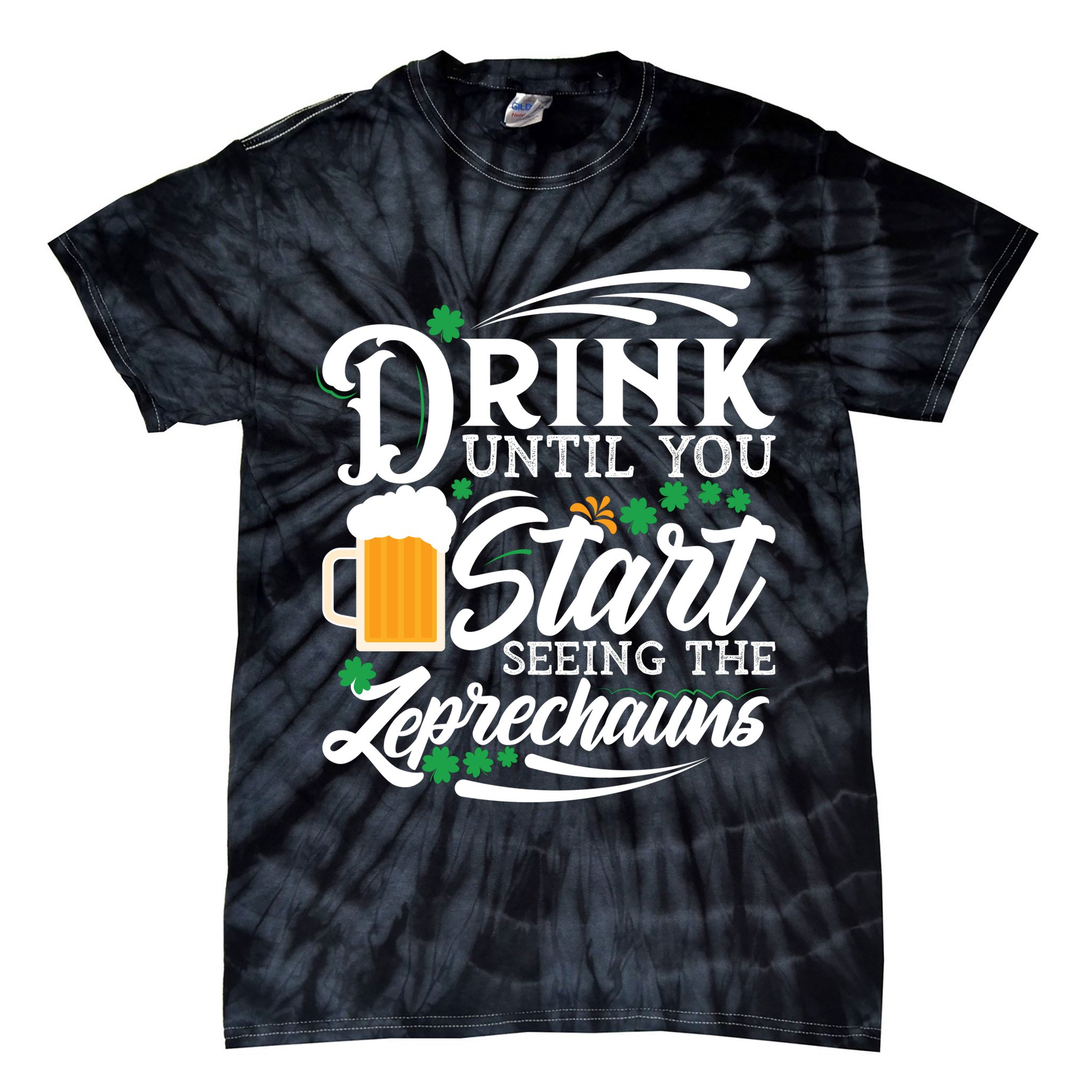 Drink Until You Start Seeing Leprechauns Tie-Dye T-Shirt