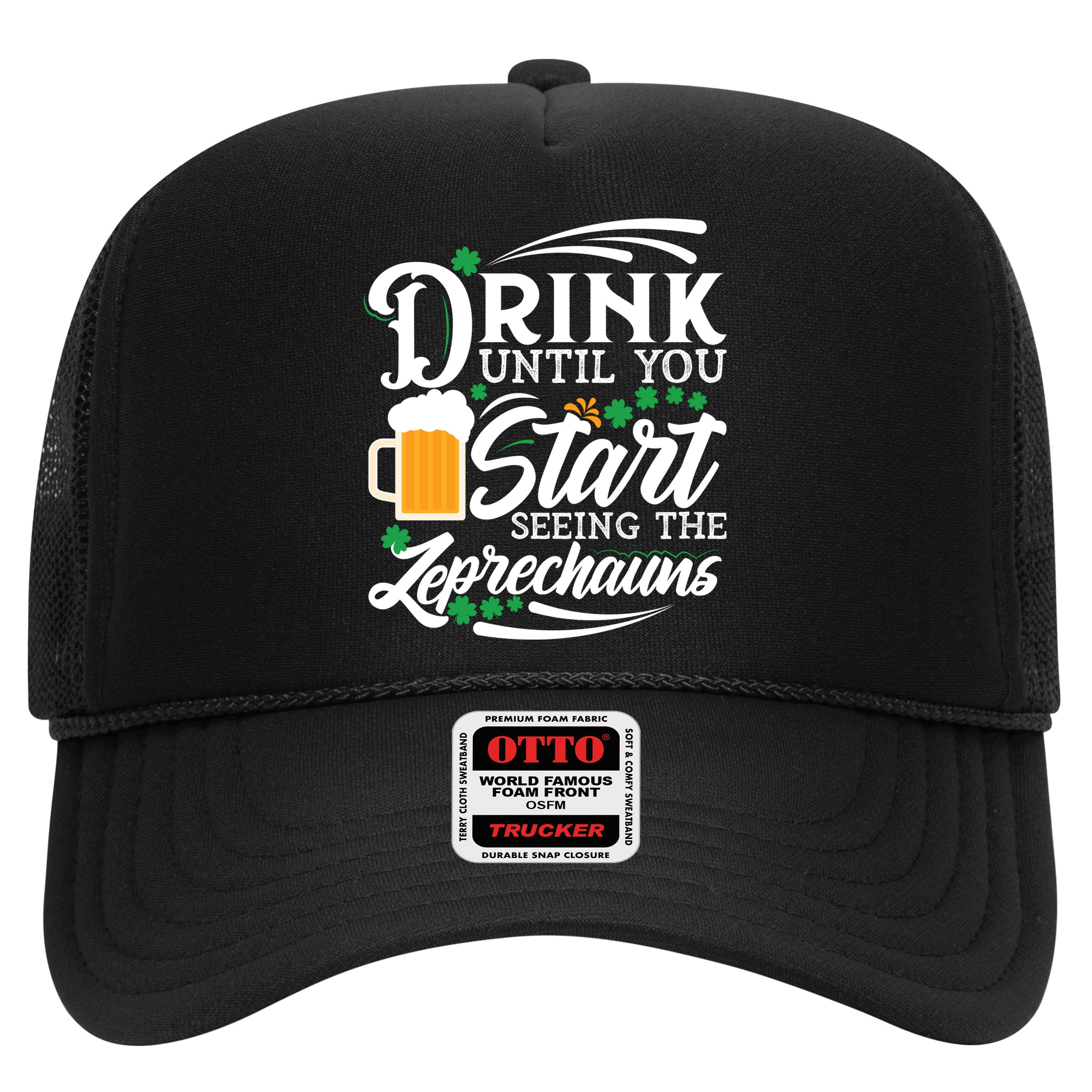 Drink Until You Start Seeing Leprechauns Hat
