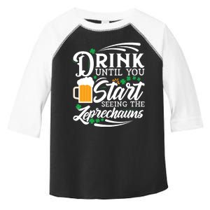 Drink Until You Start Seeing Leprechauns Toddler Fine Jersey T-Shirt