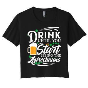 Drink Until You Start Seeing Leprechauns Women's Crop Top Tee