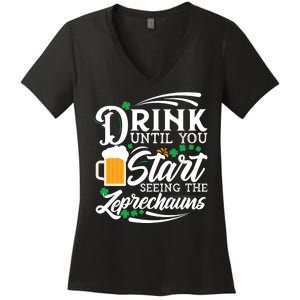 Drink Until You Start Seeing Leprechauns Women's V-Neck T-Shirt