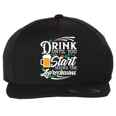 Drink Until You Start Seeing Leprechauns Wool Snapback Cap