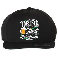Drink Until You Start Seeing Leprechauns Wool Snapback Cap