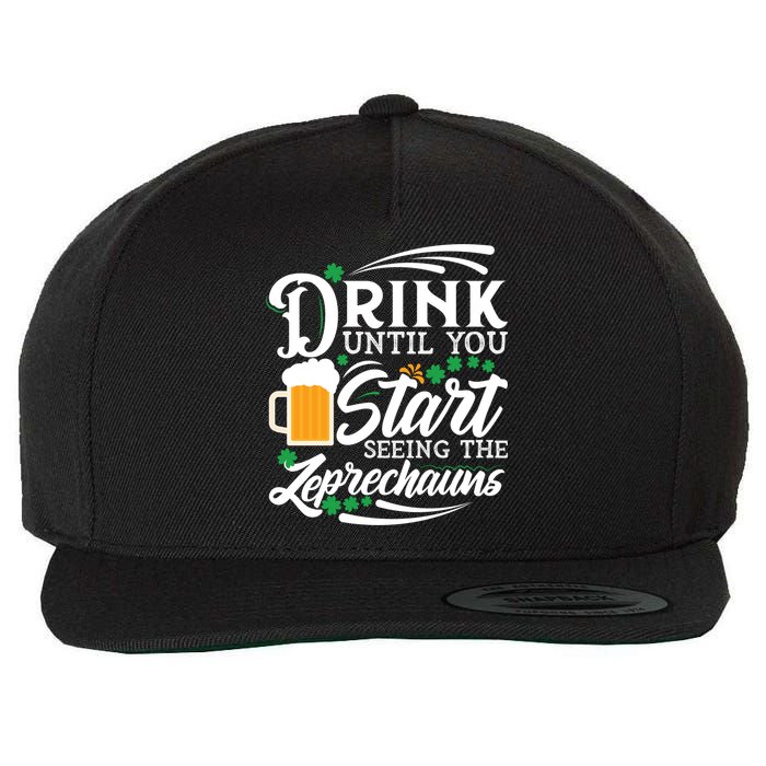 Drink Until You Start Seeing Leprechauns Wool Snapback Cap