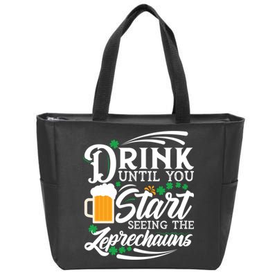 Drink Until You Start Seeing Leprechauns Zip Tote Bag