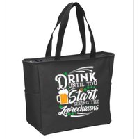 Drink Until You Start Seeing Leprechauns Zip Tote Bag