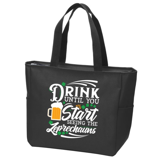 Drink Until You Start Seeing Leprechauns Zip Tote Bag