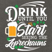 Drink Until You Start Seeing Leprechauns Cotton Canvas Backpack