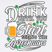 Drink Until You Start Seeing Leprechauns Garment-Dyed Sweatshirt