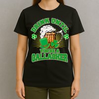 Drink Until You're A Gallagher T-Shirt