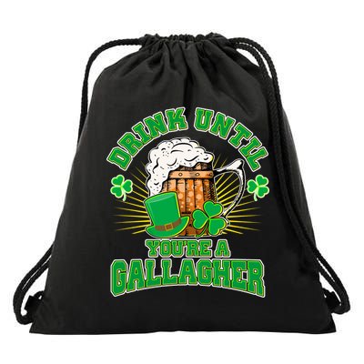Drink Until You're A Gallagher Drawstring Bag