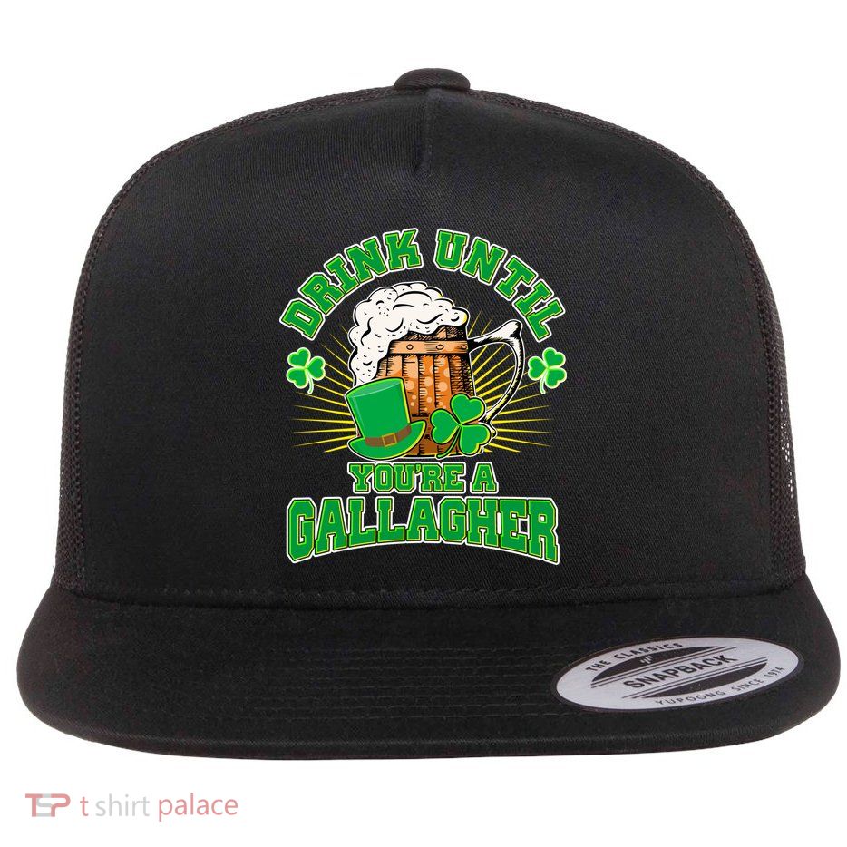 Drink Until You're A Gallagher Flatbill Hat
