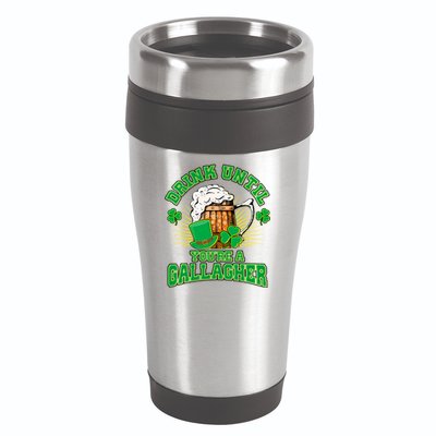 Drink Until You're A Gallagher 16oz Travel Tumbler