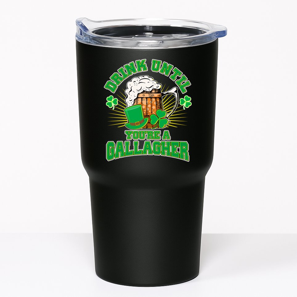 Drink Until You're A Gallagher Tumbler