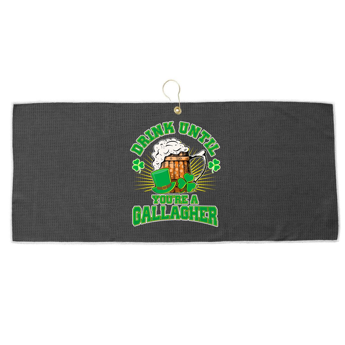 Drink Until You're A Gallagher Large Microfiber Waffle Golf Towel