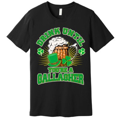 Drink Until You're A Gallagher Premium T-Shirt