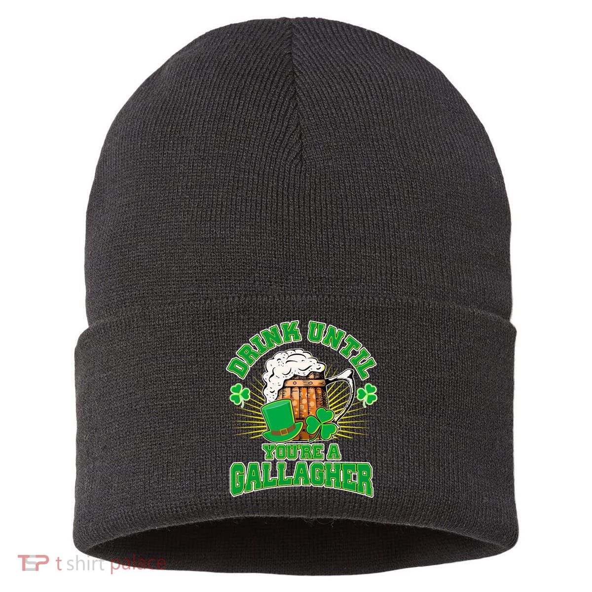 Drink Until You're A Gallagher Sustainable Knit Beanie