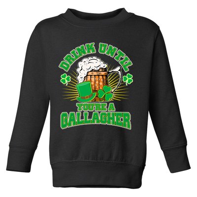 Drink Until You're A Gallagher Toddler Sweatshirt