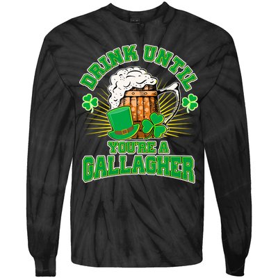 Drink Until You're A Gallagher Tie-Dye Long Sleeve Shirt