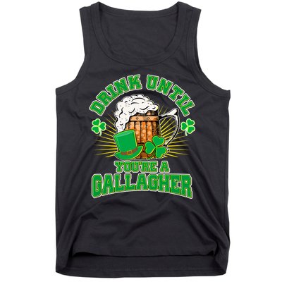 Drink Until You're A Gallagher Tank Top