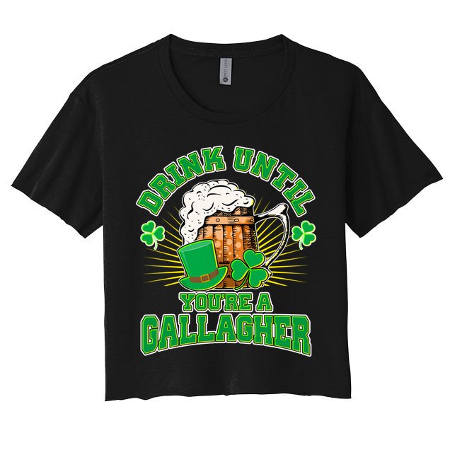 Drink Until You're A Gallagher Crop Top