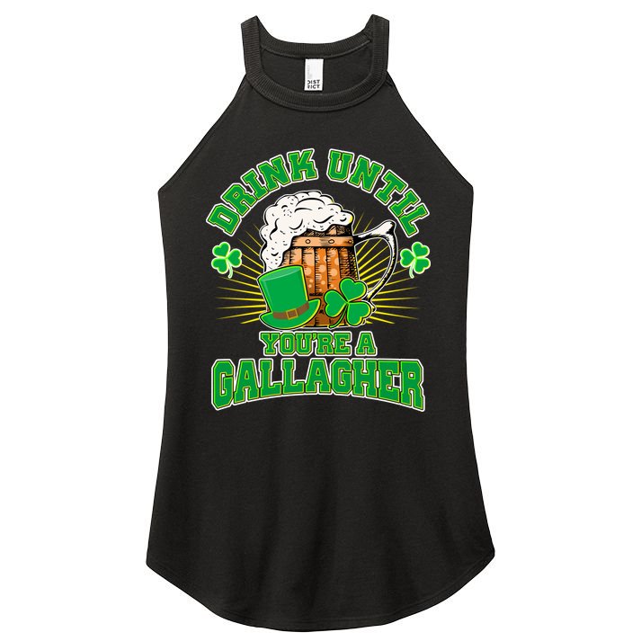 Drink Until You're A Gallagher Women's Perfect Tri Rocker Tank