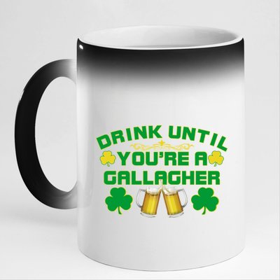 Drink Until You're a Gallagher Funny St. Patrick's Day Drinking 11oz Black Color Changing Mug