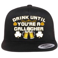 Drink Until You're a Gallagher Funny St. Patrick's Day Drinking Flatbill Hat
