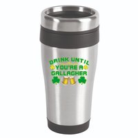 Drink Until You're a Gallagher Funny St. Patrick's Day Drinking 16oz Travel Tumbler