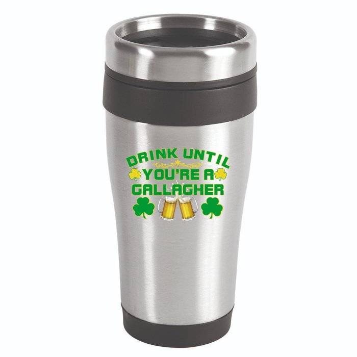Drink Until You're a Gallagher Funny St. Patrick's Day Drinking 16oz Travel Tumbler