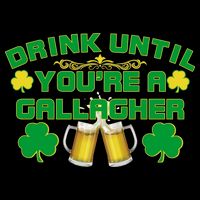 Drink Until You're a Gallagher Funny St. Patrick's Day Drinking 16oz Travel Tumbler