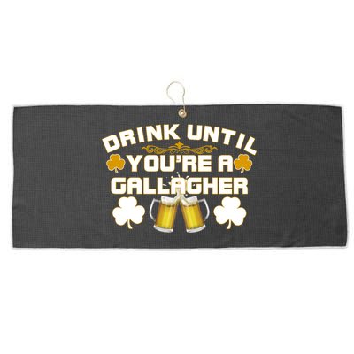 Drink Until You're a Gallagher Funny St. Patrick's Day Drinking Large Microfiber Waffle Golf Towel