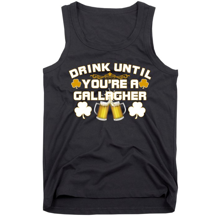 Drink Until You're a Gallagher Funny St. Patrick's Day Drinking Tank Top