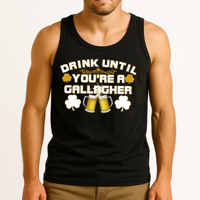 Drink Until You're a Gallagher Funny St. Patrick's Day Drinking Tank Top