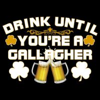 Drink Until You're a Gallagher Funny St. Patrick's Day Drinking Tank Top