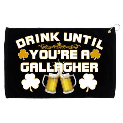 Drink Until You're a Gallagher Funny St. Patrick's Day Drinking Grommeted Golf Towel