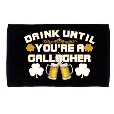 Drink Until You're a Gallagher Funny St. Patrick's Day Drinking Microfiber Hand Towel