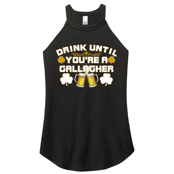 Drink Until You're a Gallagher Funny St. Patrick's Day Drinking Women's Perfect Tri Rocker Tank