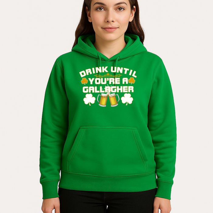 Drink Until You're a Gallagher Funny St. Patrick's Day Drinking Hoodie