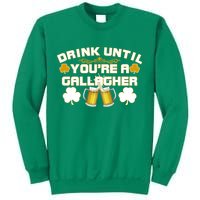 Drink Until You're a Gallagher Funny St. Patrick's Day Drinking Sweatshirt