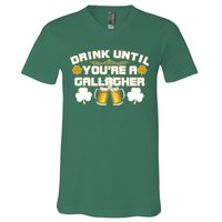 Drink Until You're a Gallagher Funny St. Patrick's Day Drinking V-Neck T-Shirt