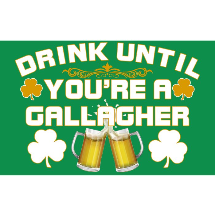 Drink Until You're a Gallagher Funny St. Patrick's Day Drinking Bumper Sticker