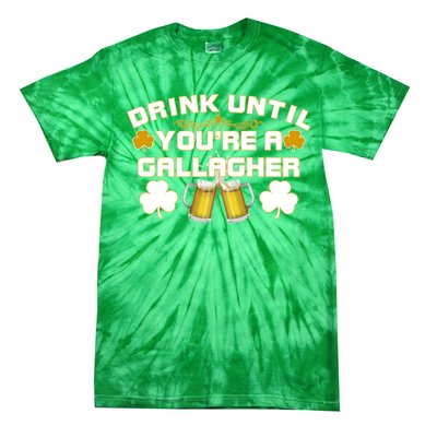 Drink Until You're a Gallagher Funny St. Patrick's Day Drinking Tie-Dye T-Shirt