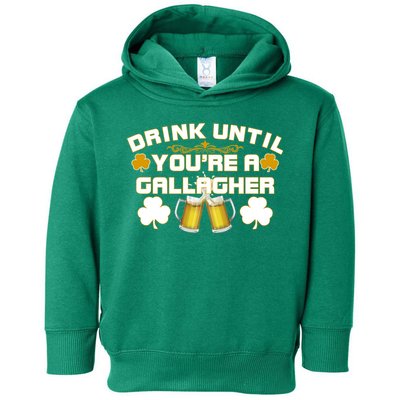 Drink Until You're a Gallagher Funny St. Patrick's Day Drinking Toddler Hoodie