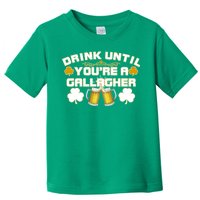 Drink Until You're a Gallagher Funny St. Patrick's Day Drinking Toddler T-Shirt