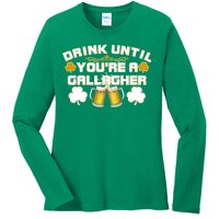 Drink Until You're a Gallagher Funny St. Patrick's Day Drinking Ladies Long Sleeve Shirt